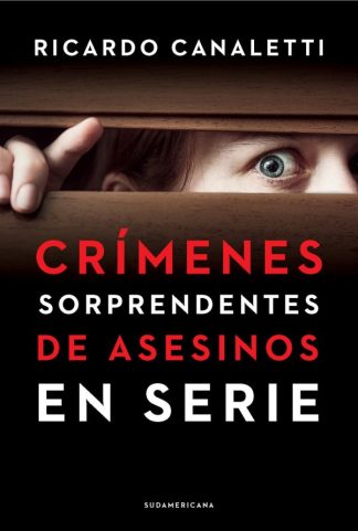 CRIMENES SORPRENDENTES DE ASESINOS EN SERIE