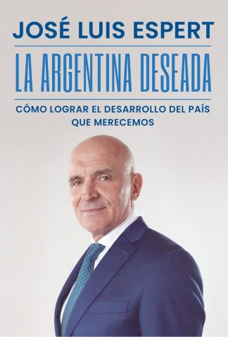 LA ARGENTINA DESEADA