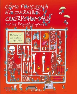 COMO FUNCIONA EL INCREIBLE CUERPO HUMANO