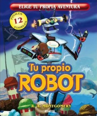 ELIGE TU PROPIA AVENTURA: Tu propio robot