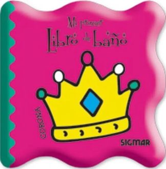 MI PRIMER LIBRO DE BAÑO. CORONA