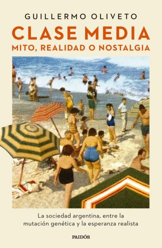 CLASE MEDIA. MITO, REALIDAD O NOSTALGIA