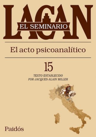 SEMINARIO XV - EL ACTO PSICOANALITICO