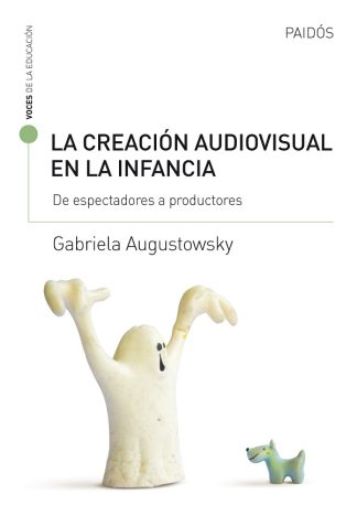 LA CREACION AUDIOVISUAL EN LA INFANCIA
