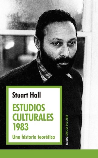 ESTUDIOS CULTURALES 1983. UNA HISTORIA TEORETICA