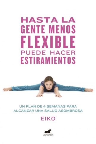 HASTA LA GENTE MENOS FLEXIBLE PUEDE HACERN ESTIRAMIENTOS