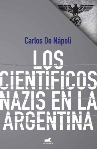 LOS CIENTIFICOS NAZIS EN LA ARGENTINA