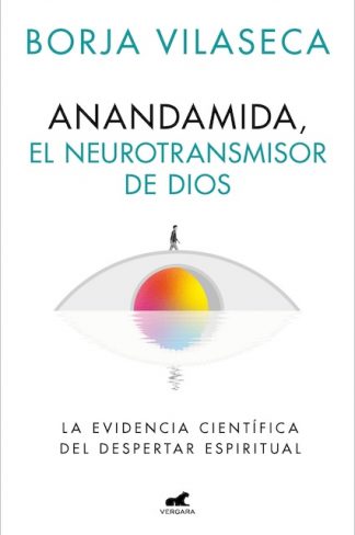 ANANDAMIDA, EL NEUROTRANSMISOR DE DIOS