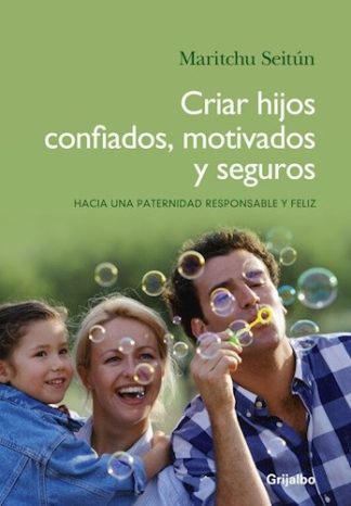 CRIAR HIJOS CONFIADOS  MOTIVADOS Y SEGUROS