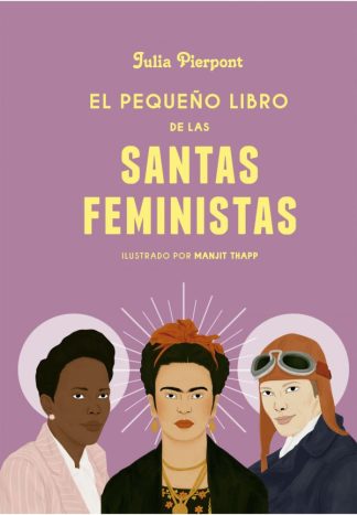 EL PEQUEÑO LIBRO DE LAS SANTAS FEMINISTAS