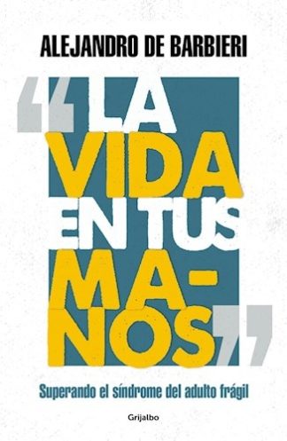 LA VIDA EN TUS MANOS