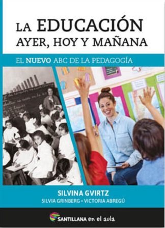 LA EDUCACION. AYER, HOY Y MAÑANA