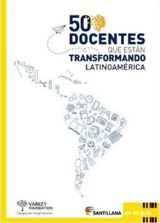 50 DOCENTES QUE ESTAN TRANSFORMANDO LATINOAMERICA