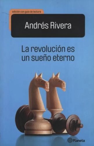 LA REVOLUCION ES UN SUEÑO ETERNO