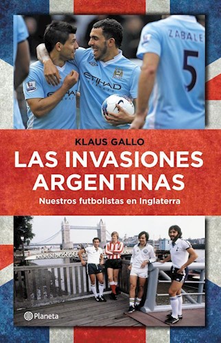 LAS INVASIONES ARGENTINAS