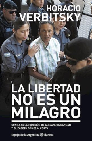 LA LIBERTAD NO ES UN MILAGRO
