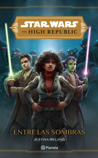 STAR WARS.THE HIGH REPUBLIC. ENTRE LAS SOMBRAS