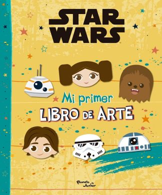 STAR WARS. MI PRIMER LIBRO DE ARTE