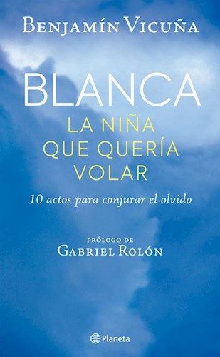 BLANCA, LA NIÑA QUE QUERIA VOLAR