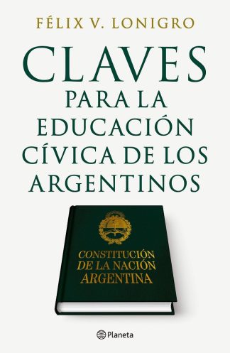 CLAVES PARA LA EDUCACION CIVICA DE LOS ARGENTINOS