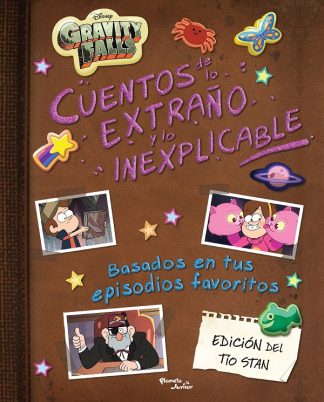 GRAVITY FALLS. CUENTOS DE LO EXTRANO Y LO INEXPLICABLE