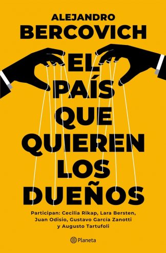 EL PAIS QUE QUIEREN LOS DUEÑOS