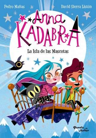 ANNA KADABRA 5. LA ISLA DE LAS MASCOTAS