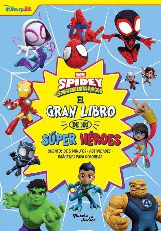 SPIDEY Y SUS SORPRENDENTES AMIGOS - EL GRAN LIBRO DE LOS SUPER HEROES