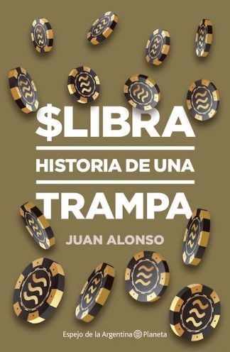 LIBRA - HISTORIA DE UNA TRAMPA