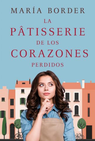 LA PATISSERIE DE LOS CORAZONES PERDIDOS