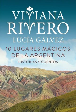 10 LUGARES MAGICOS DE LA ARGENTINA