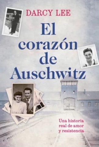 EL CORAZON DE AUSCHWITZ