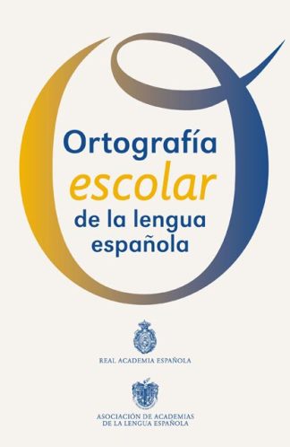 ORTOGRAFIA ESCOLAR DE LA LENGUA ESPAÑOLA