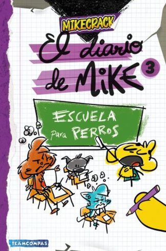 EL DIARIO DE MIKE 3 - ESCUELA PARA PERROS