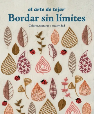 EL ARTE DE TEJER - BORDAR SIN LIMITES