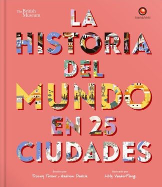 LA HISTORIA DEL MUNDO EN 25 CIUDADES
