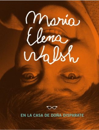 MARIA E WALSH EN CADA DE DONA DISPARATE