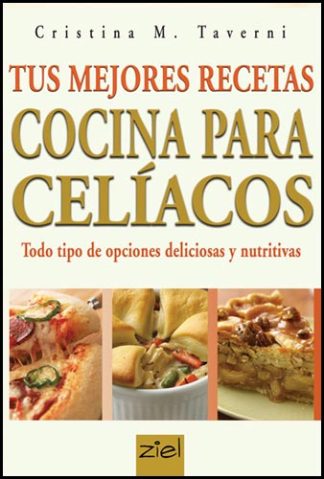 TUS MEJORES RECETAS: COCINA PARA CELIACOS