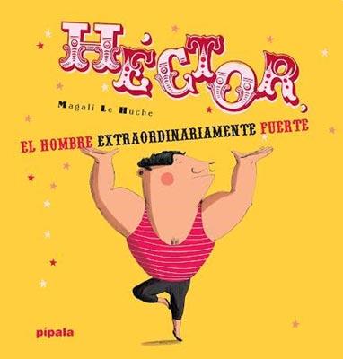 HECTOR  EL HOMBRE EXTRAORDINARIAMENTE FUERTE