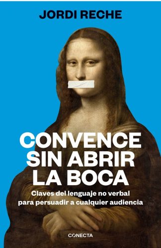 CONVENCE SIN ABRIR LA BOCA