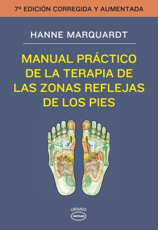 MANUAL PRACTICO DE LA TERAPIA DE LAS ZONAS REFLEJAS DE LOS PIES
