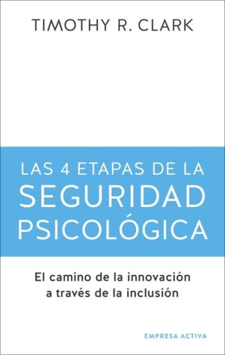 LAS 4 ETAPAS DE LA SEGURIDAD PSICOLOGICA
