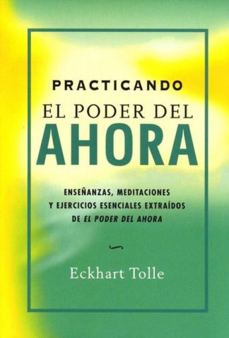 PRACTIVANDO EL PODER DEL AHORA