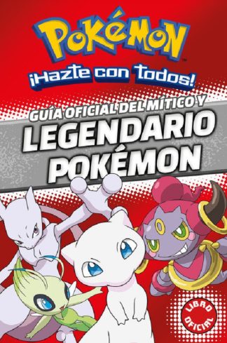 POKEMON. GUIA OFICIAL DEL MITICO Y LEGENDARIO POKEMON