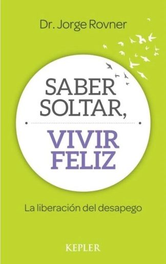 SABER SOLTAR, VIVIR FELIZ