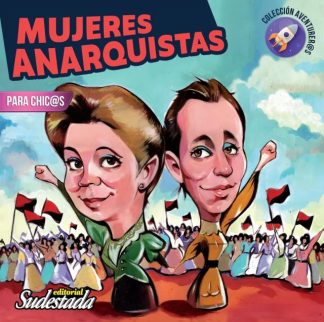 MUJERES ANARQUISTAS PARA CHIC@S
