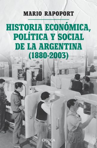 HISTORIA ECONOMICA  POLITICA Y SOCIAL DE LA ARGENTINA