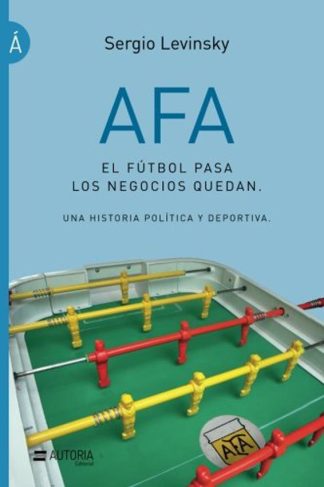 AFA: EL FUTBOL PASA  LOS NEGOCIOS QUEDAN