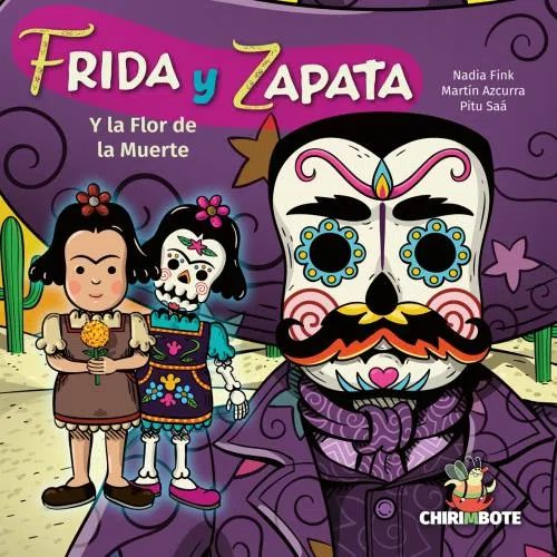 FRIDA Y ZAPATA: Y LA FLOR DE LA MUERTE