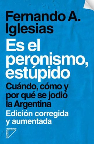 ES EL PERONISMO, ESTUPIDO